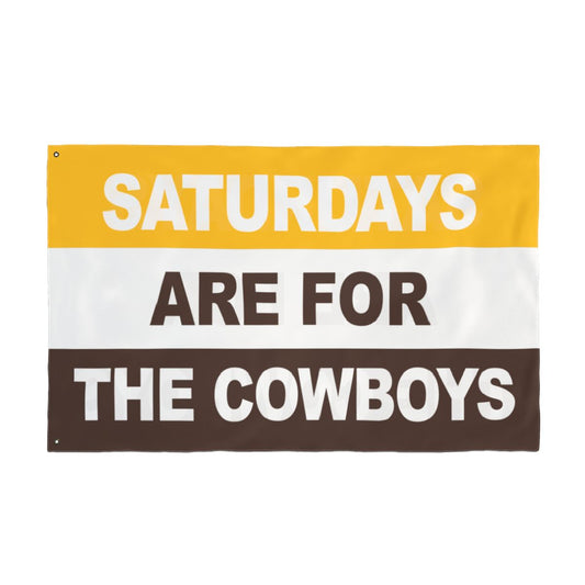 Saturdays Are For The Cowboys Flag