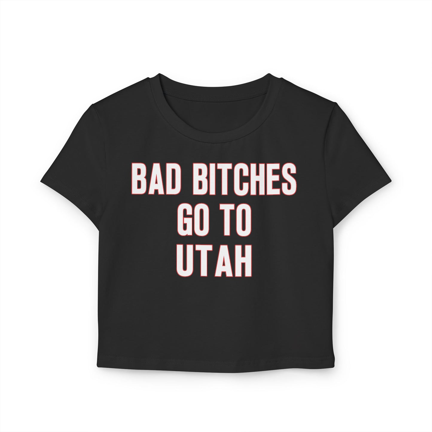 Baddies Go To Utah Women's Baby Tee