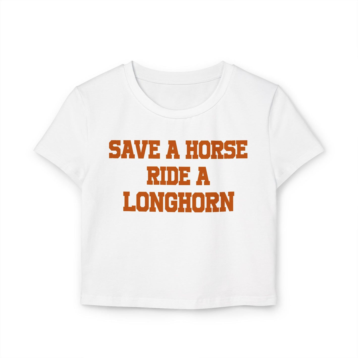 Save A Horse Ride A Longhorn Women's Baby Tee