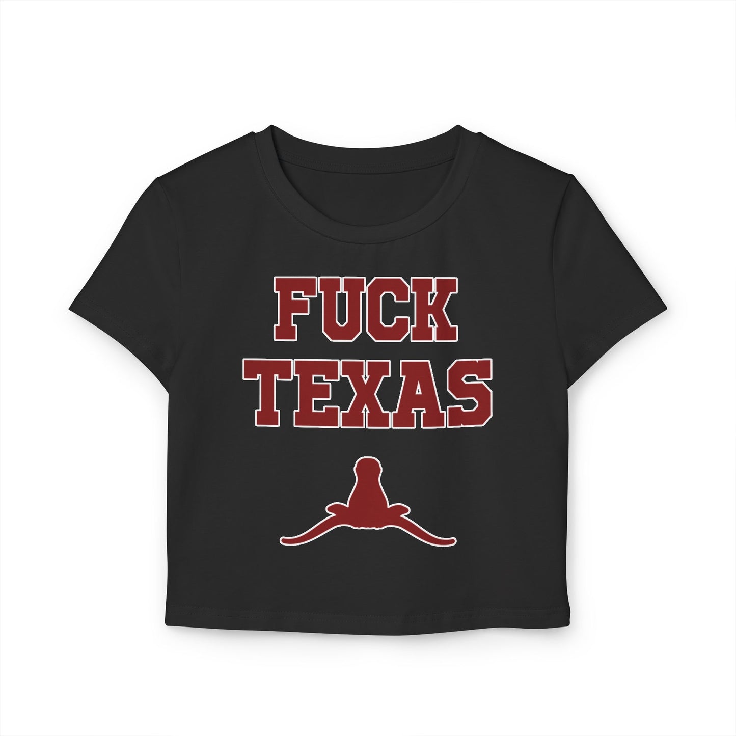 Fuck Texas Women's Baby Tee