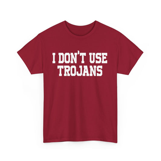 I Don't Use Trojans