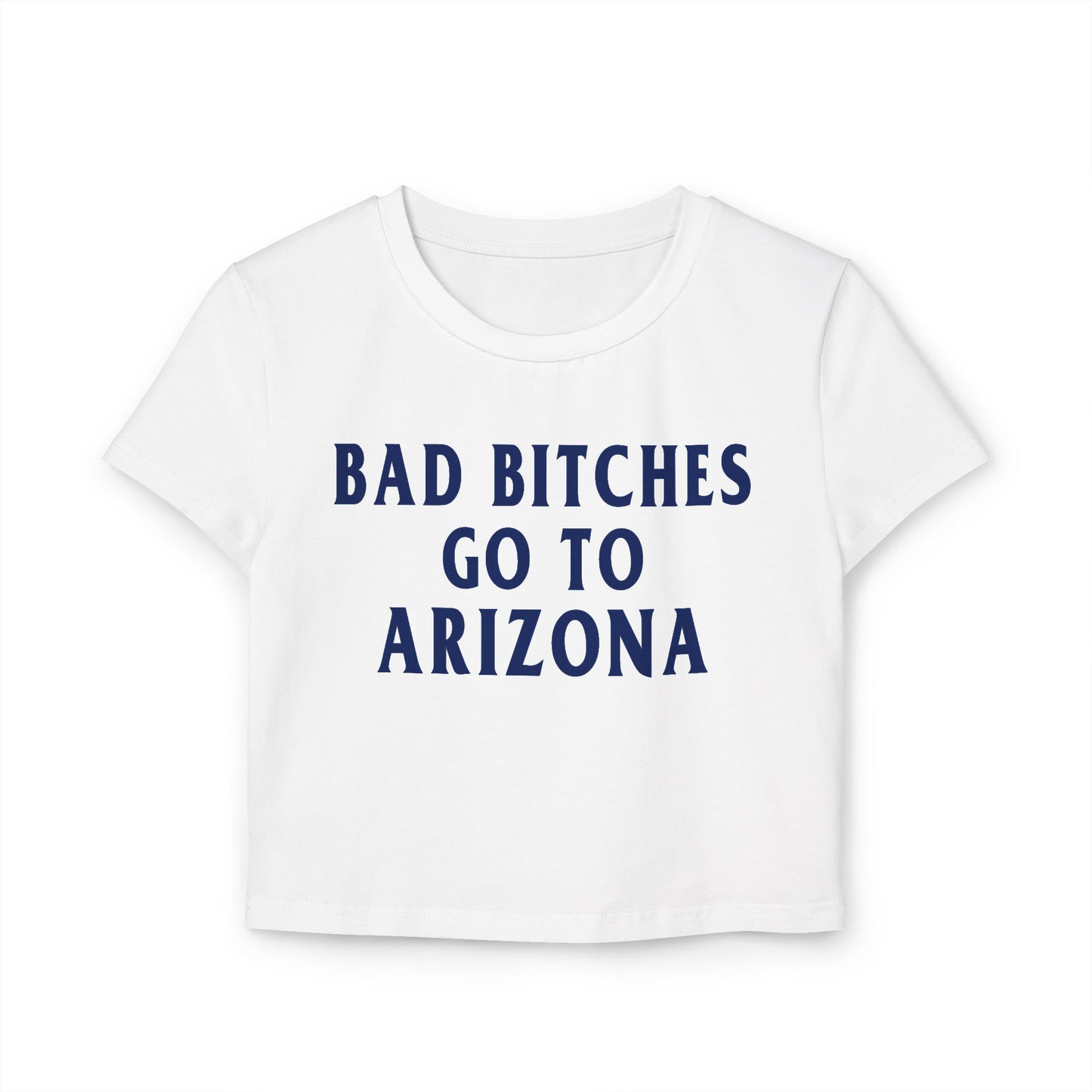 Baddies Go To Arizona Women's Baby Tee