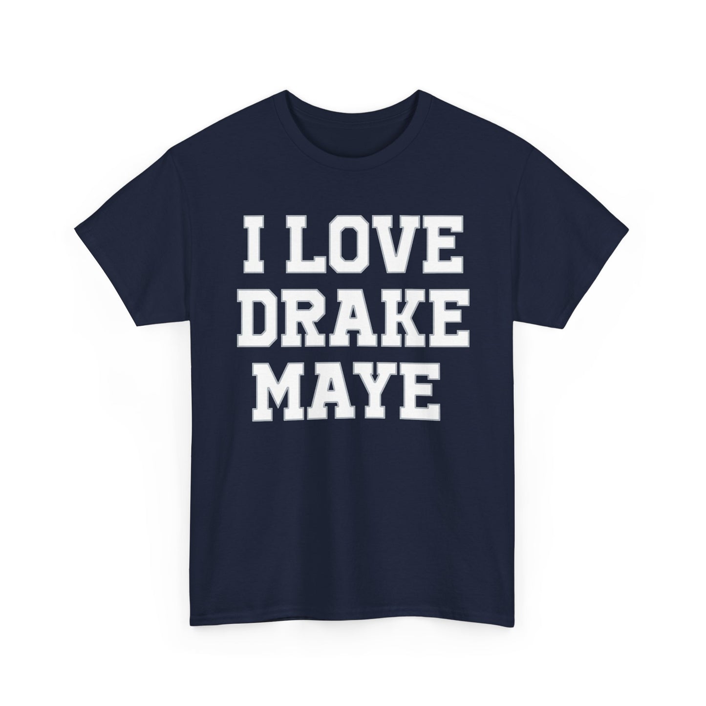 I Love Drake Maye