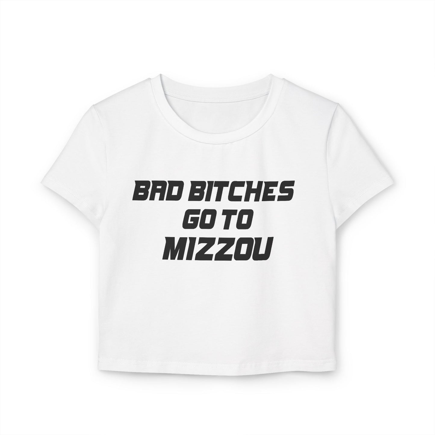 Bad Bitches Go To Mizzou Women's Baby Tee