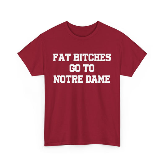 Fat Bitches Go To Notre Dame