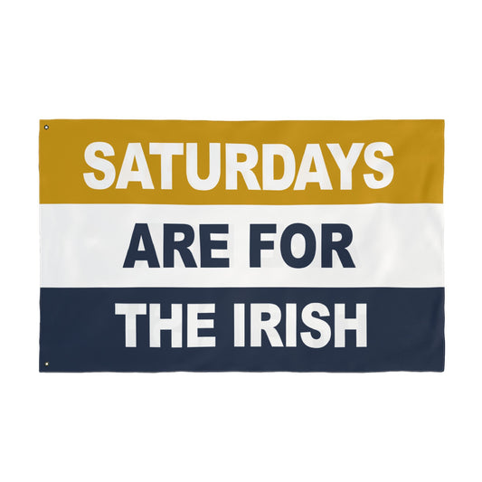 Saturdays Are For The Irish Flag