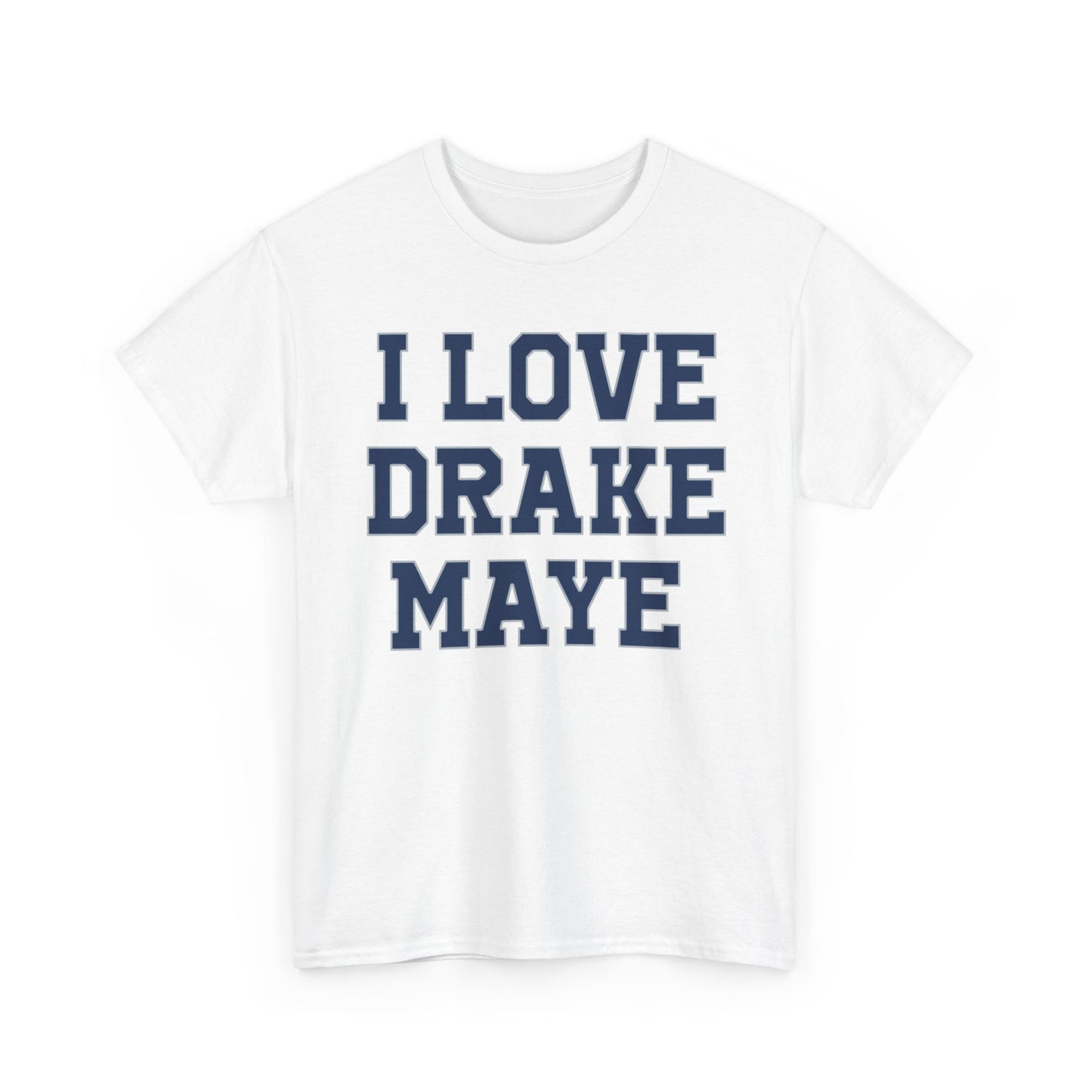 I Love Drake Maye