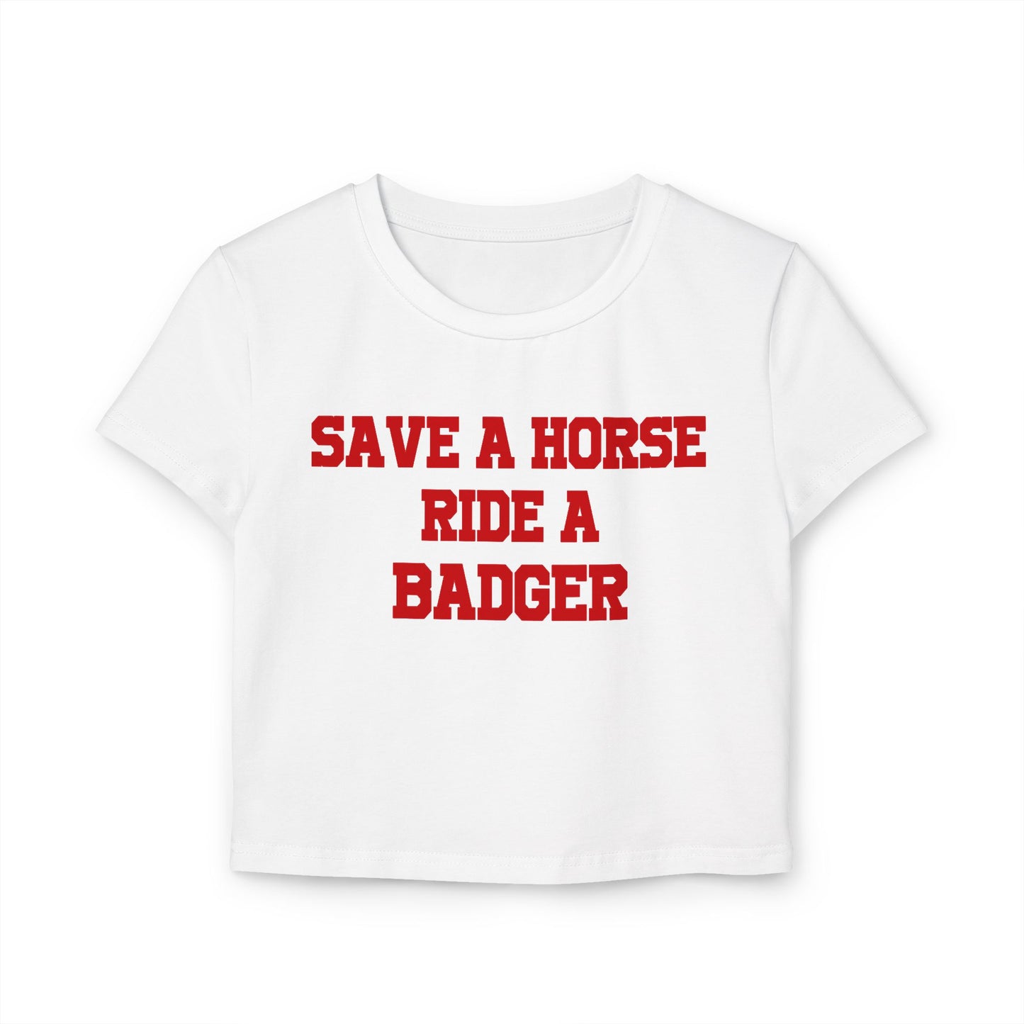 Save A Horse Ride A Badger Women's Baby Tee