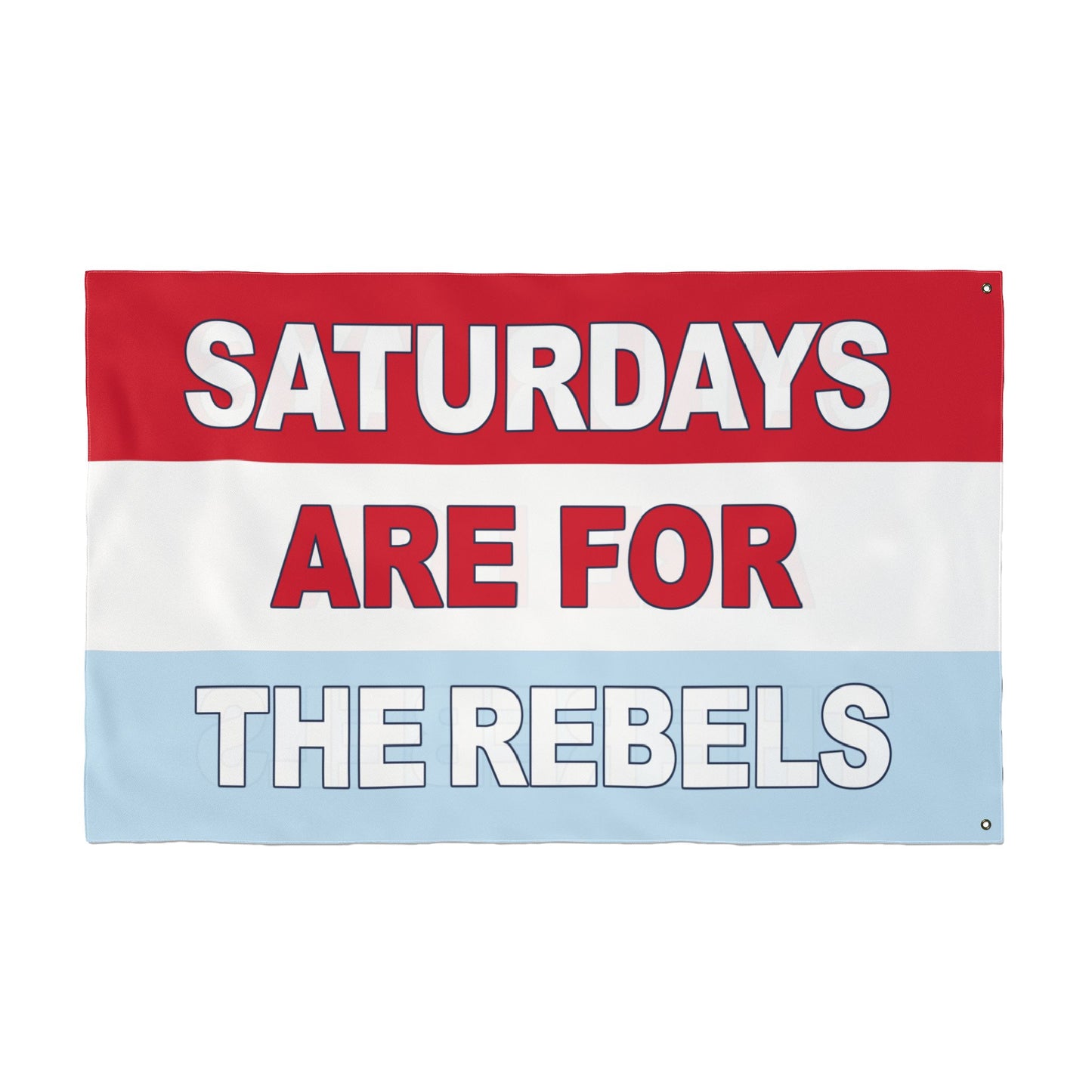 Saturdays Are For The Rebels Flag