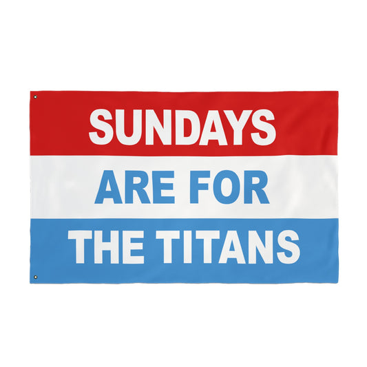 Sundays Are For The Titans Flag